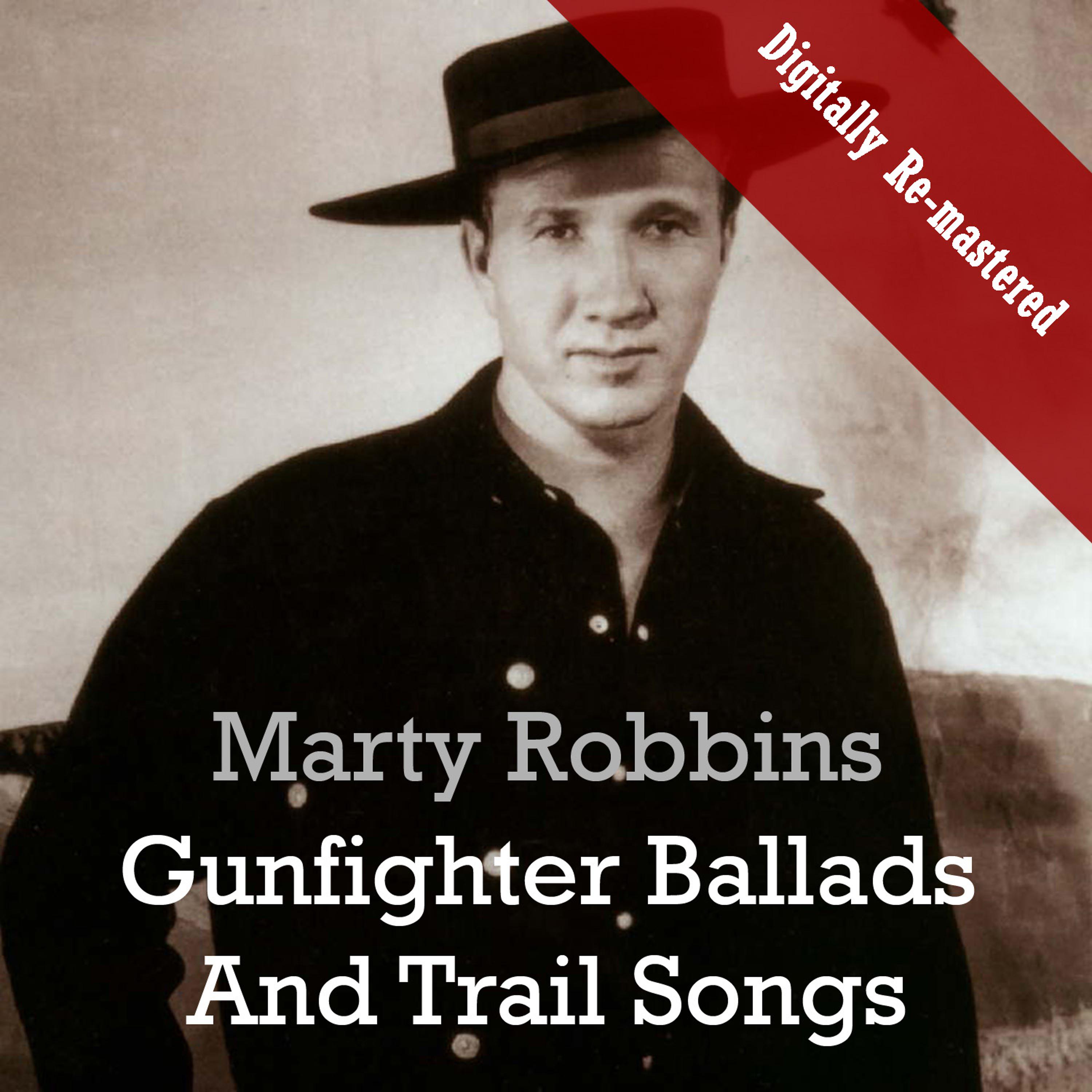 Постер альбома Gunfighter Ballads And Trail Songs (Digitally Re-mastered)