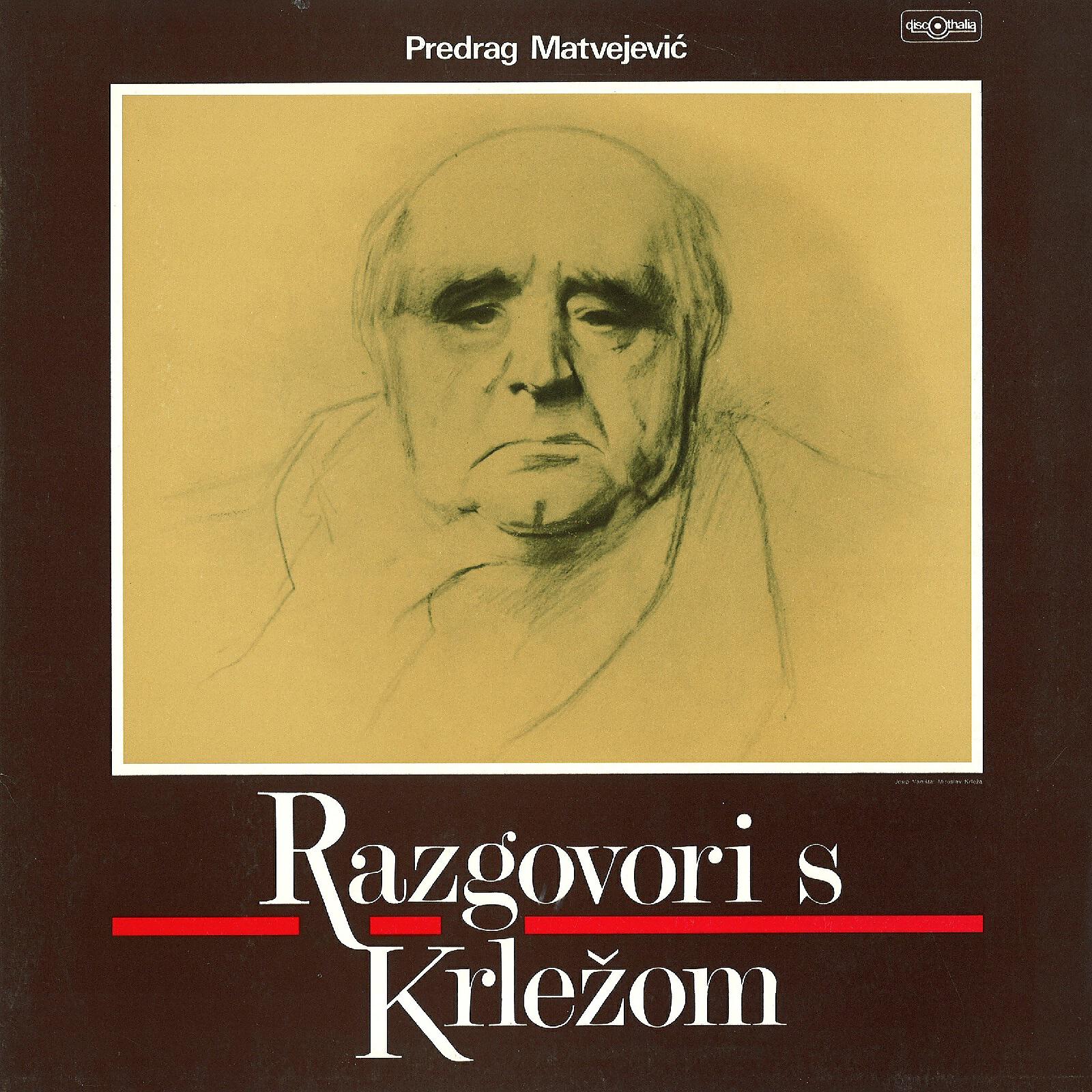 Predrag Matvejević - Razgovori S Krležom