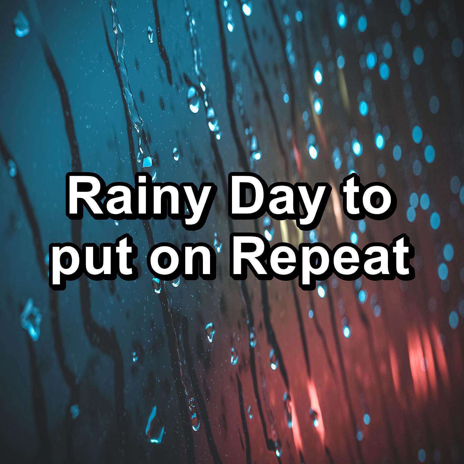Постер альбома Rainy Day to put on Repeat