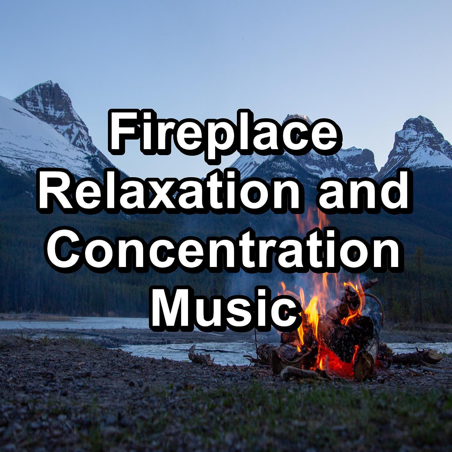 Постер альбома Fireplace Relaxation and Concentration Music
