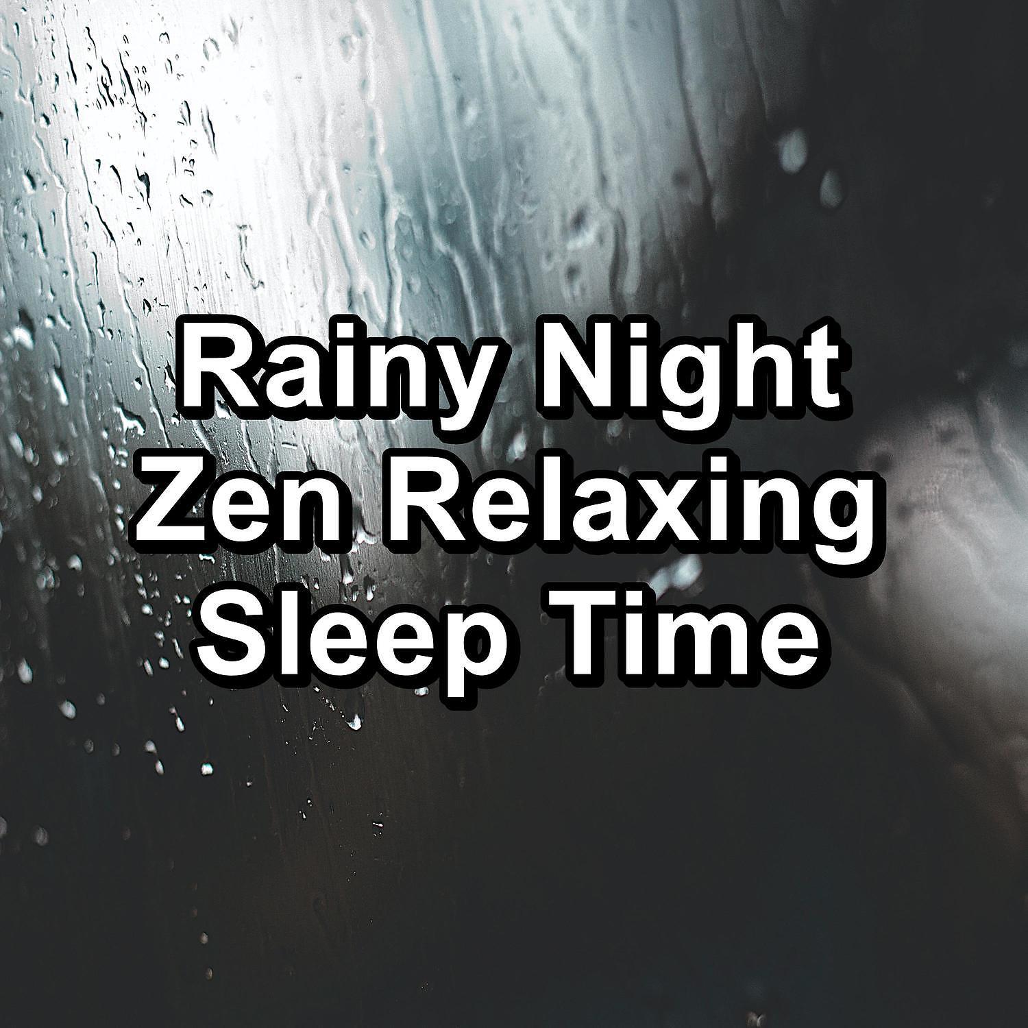 Постер альбома Rainy Night Zen Relaxing Sleep Time