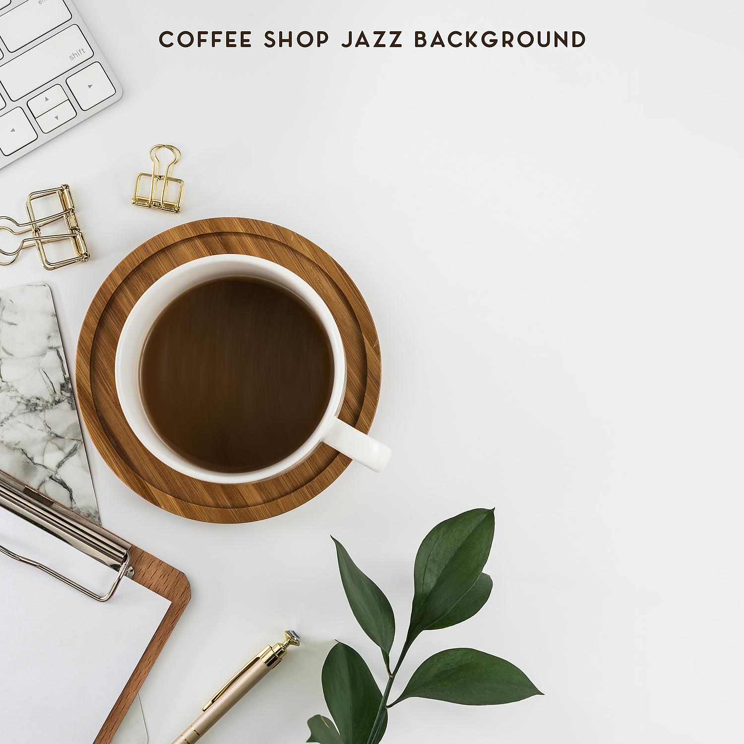 Постер альбома Coffee Shop Jazz Background: Chillout & Smooth Lounge, Morning and Afternoon Relax