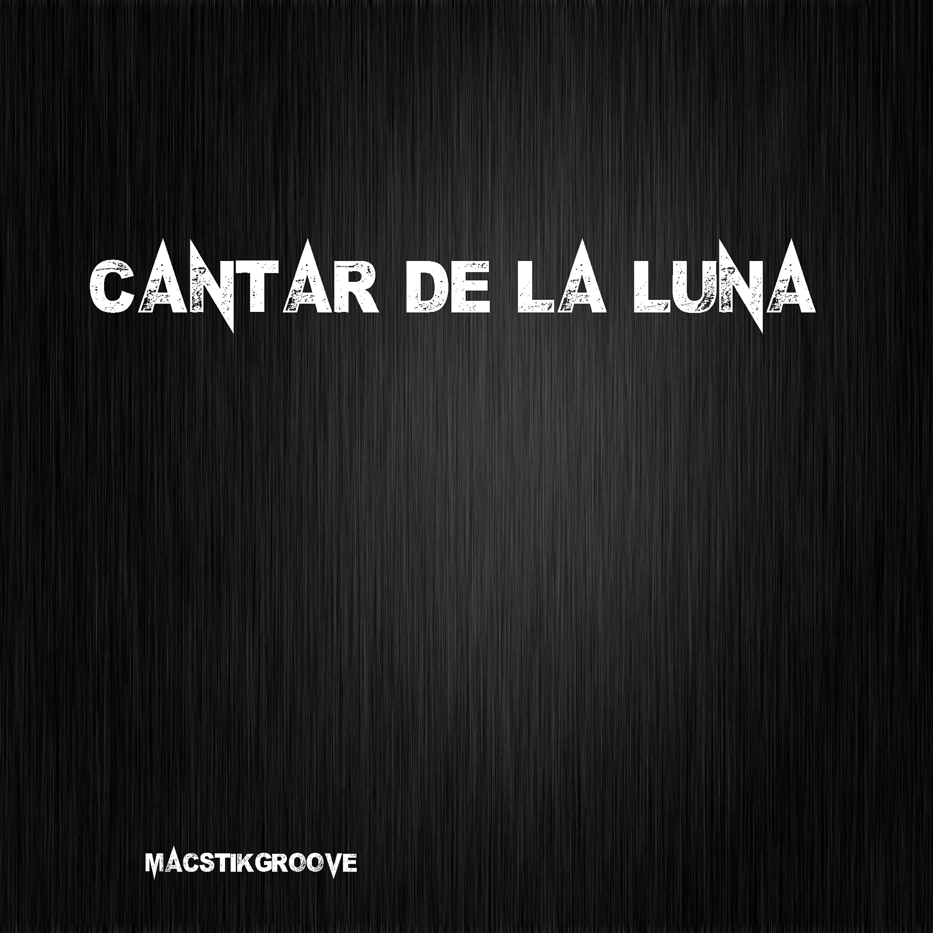 MacstikGroove - Cantar De La Luna