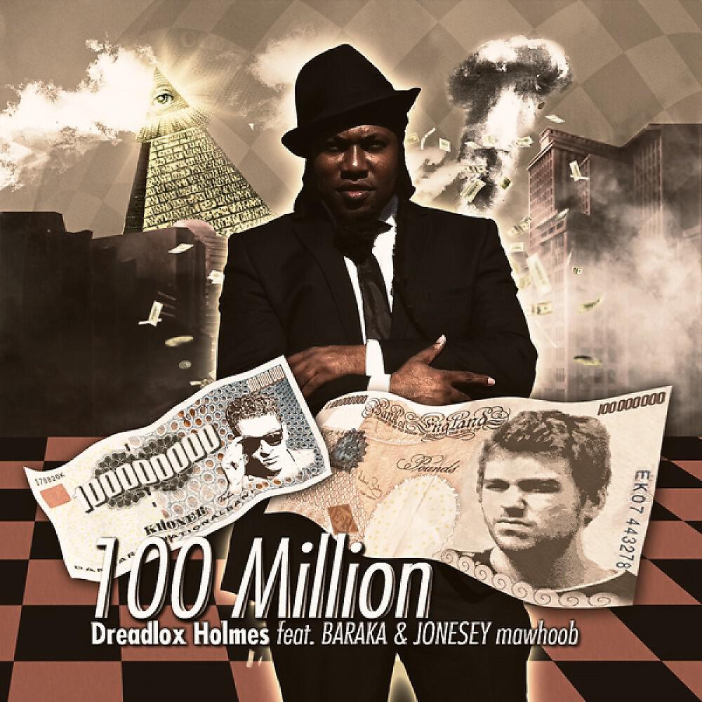Dreadlox Holmes - 100 Million (Radio Edit)