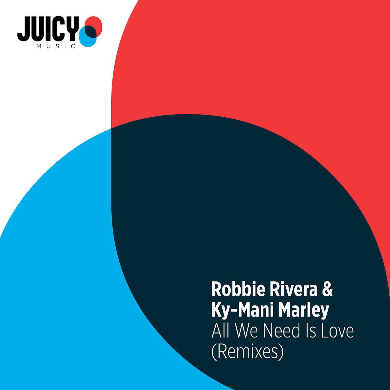 Robbie Rivera - All We Need Is Love (Robbie Rivera Juicy Extended Remix)