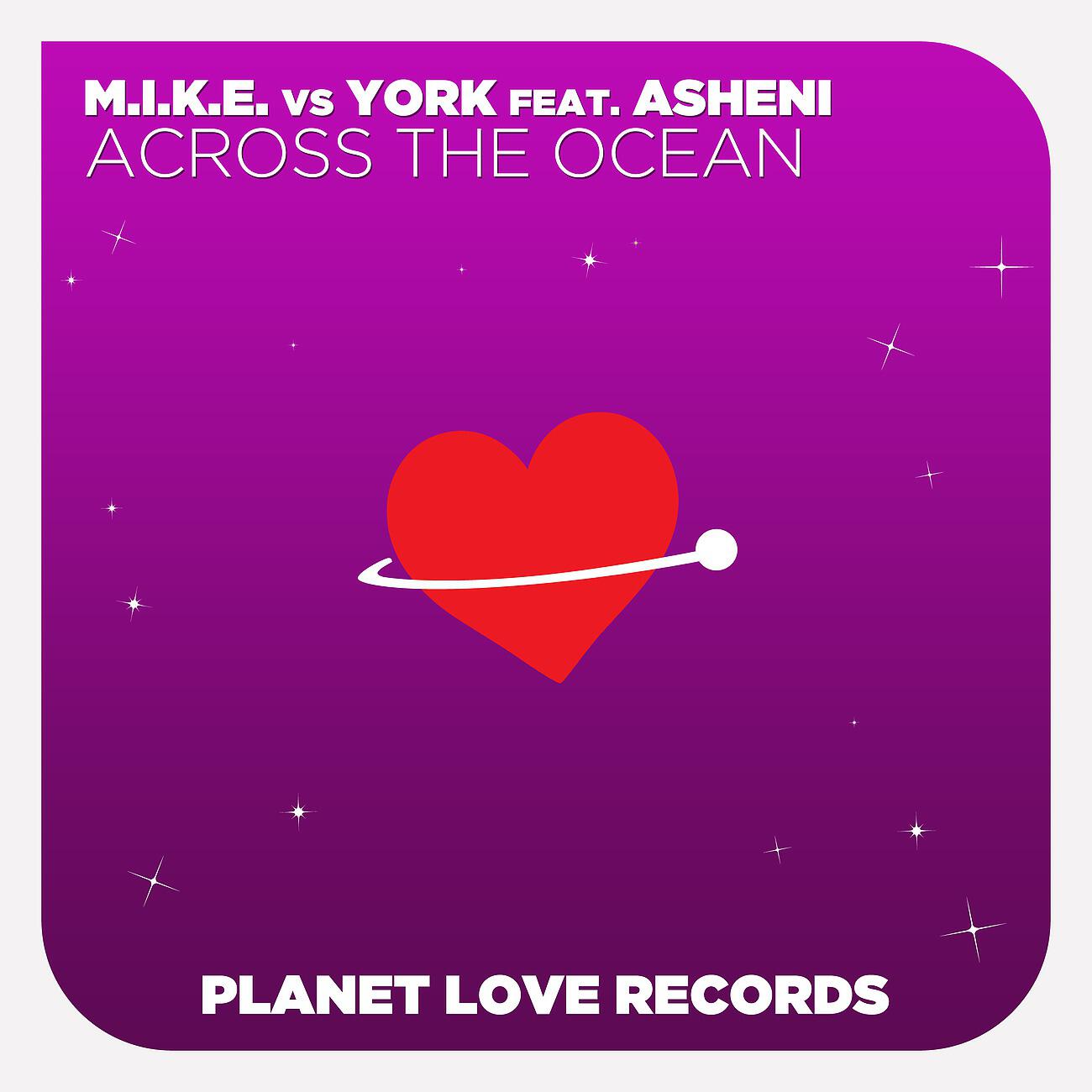M.I.K.E. - Across The Ocean (M.I.K.E.'s Club Radio Edit)