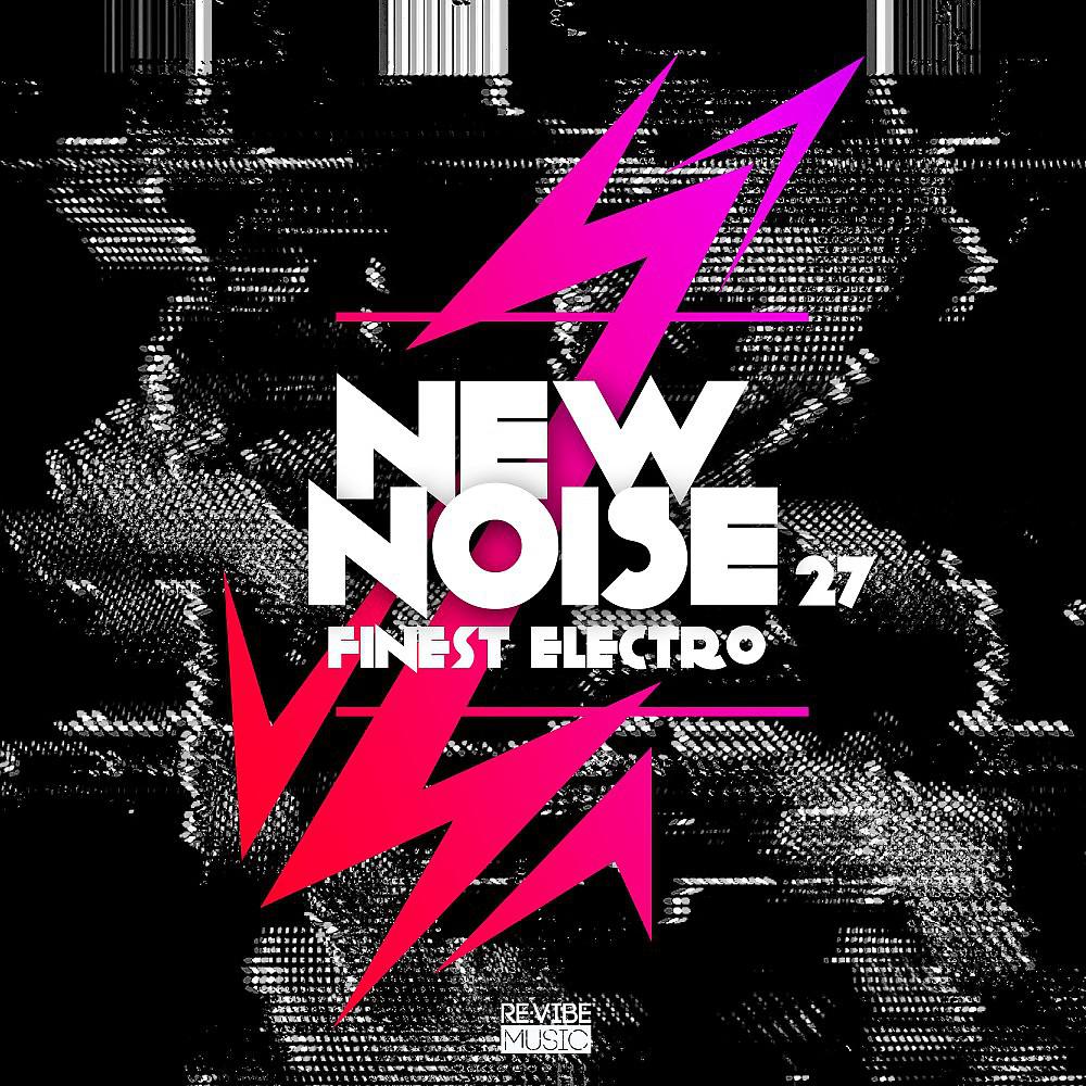 Постер альбома New Noise: Finest Electro, Vol. 27