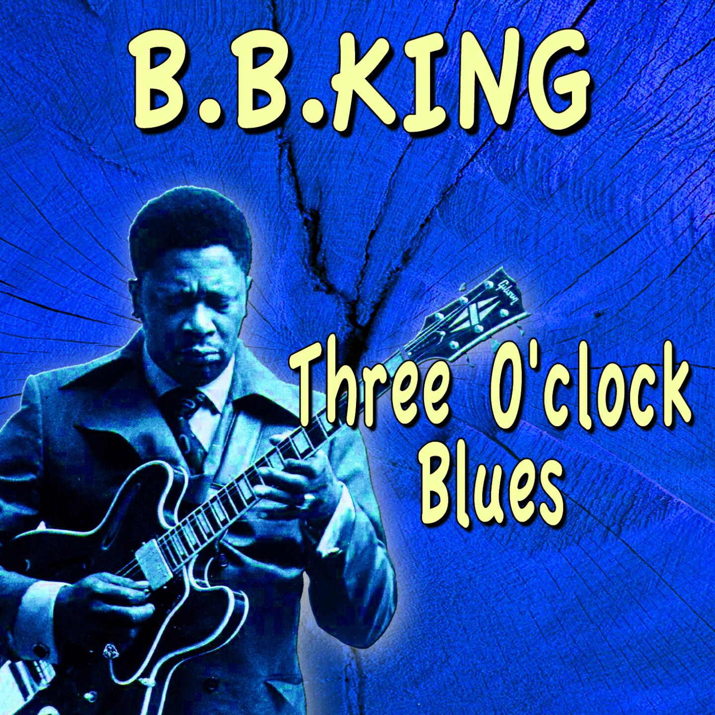 O три. B.B. King. Three o'Clock. Ту би Кинг песня.