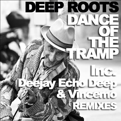 Deep Roots - Dance Of The Tramp (Original)