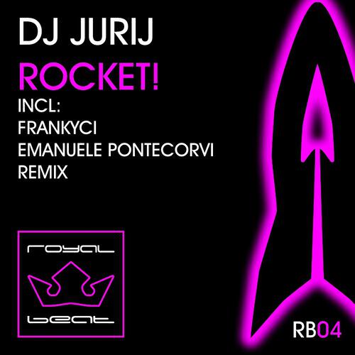 DJ Jurij - Rocket! (Emanuele Pontecorvi Remix)