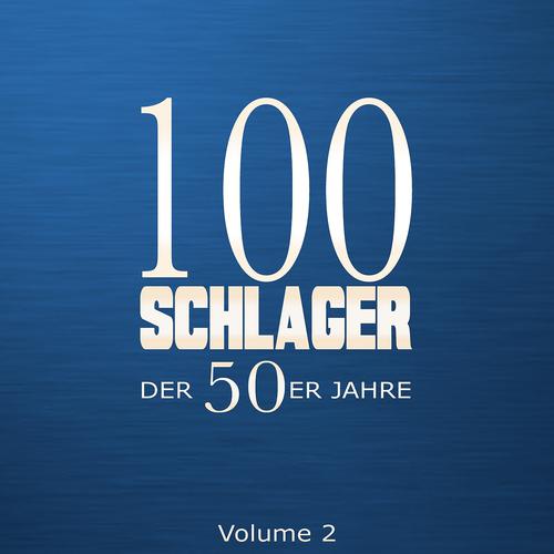 Постер альбома 100 Schlager der 50er Jahre, Vol. 2