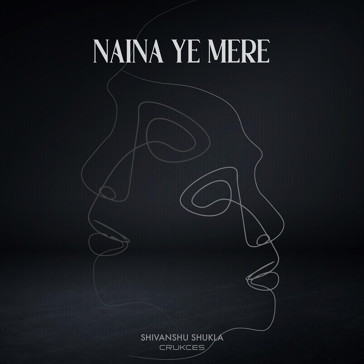 Постер альбома Naina Ye Mere