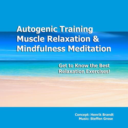 Постер альбома Autogenic Training, Progressive Muscle Relaxation & Mindfulness Meditation