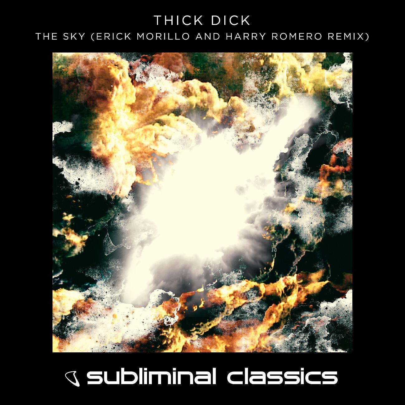 Thick Dick - The Sky (Erick Morillo and Harry Romero Remix)