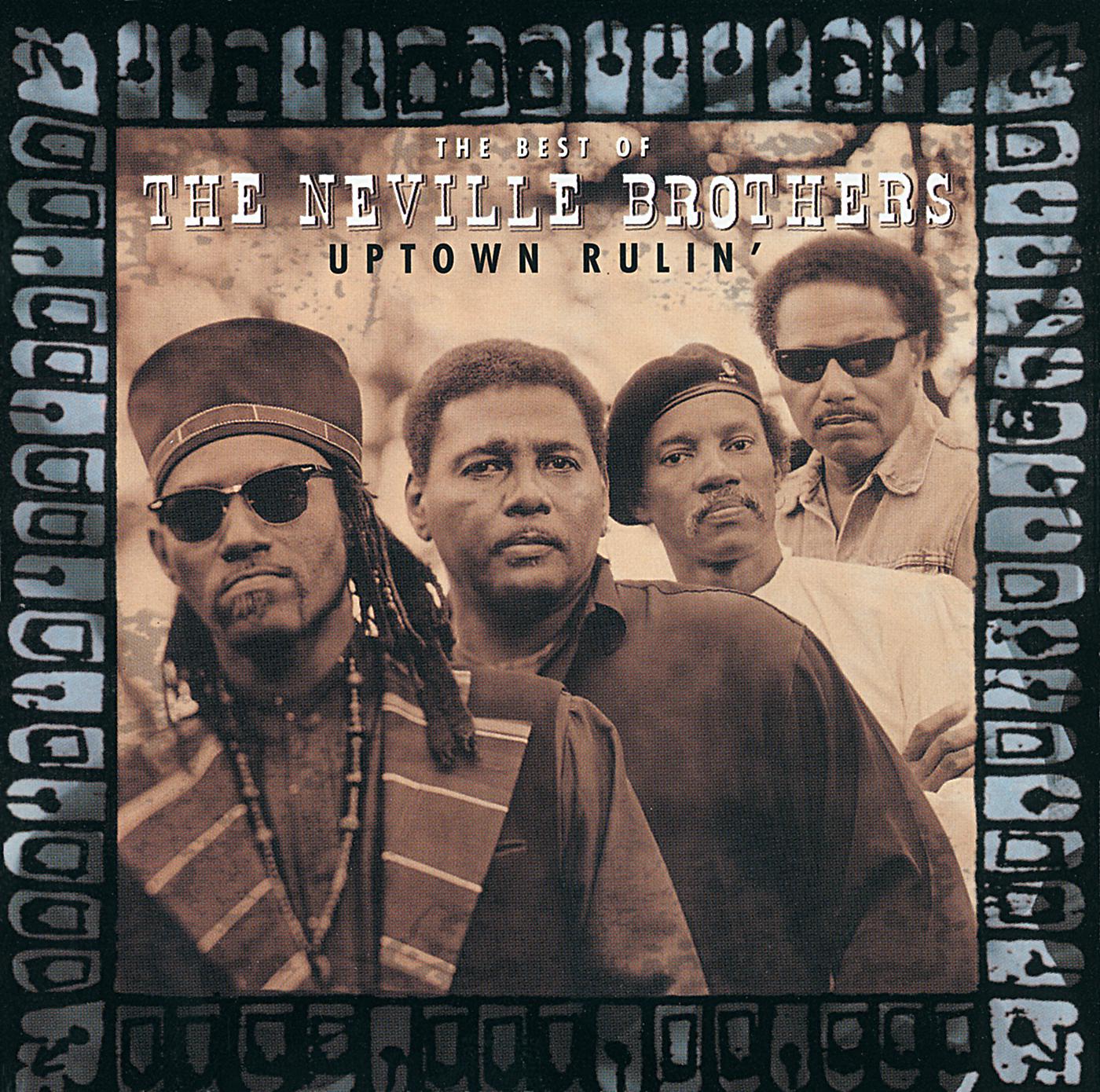 Постер альбома Uptown Rulin' / The Best Of The Neville Brothers