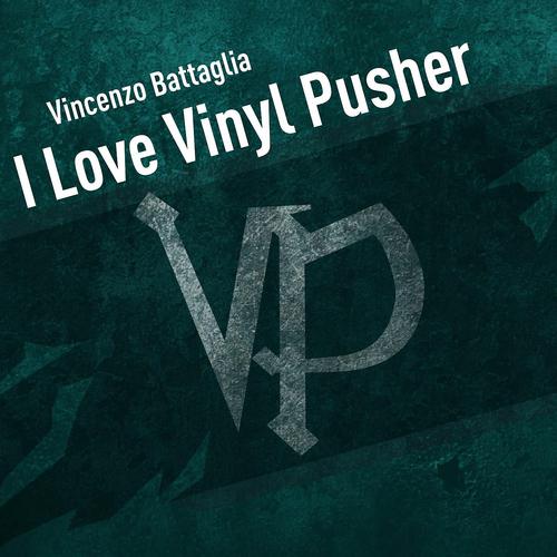 Постер альбома I Love Vinyl Pusher
