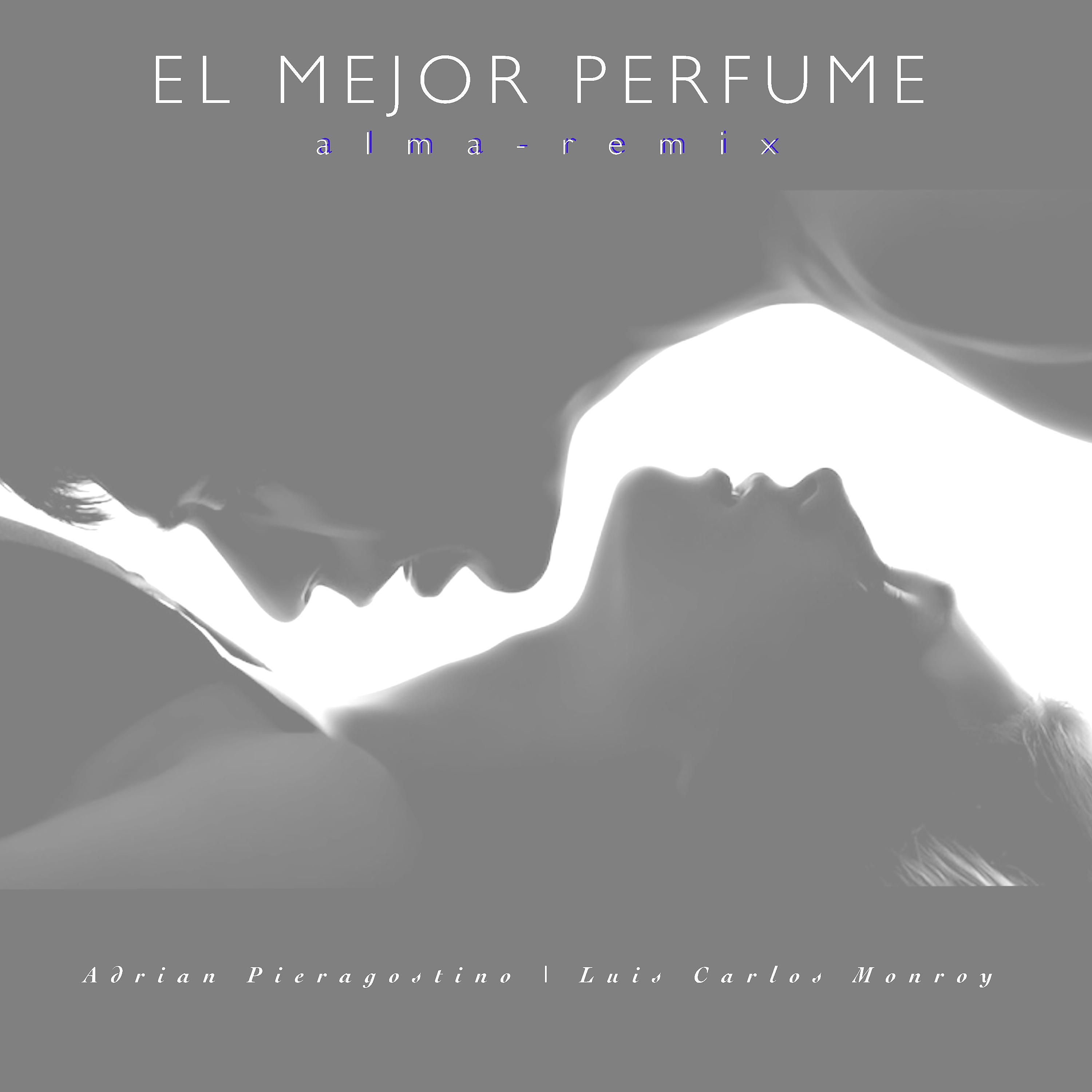 Постер альбома El Mejor Perfume (Alma Remix)