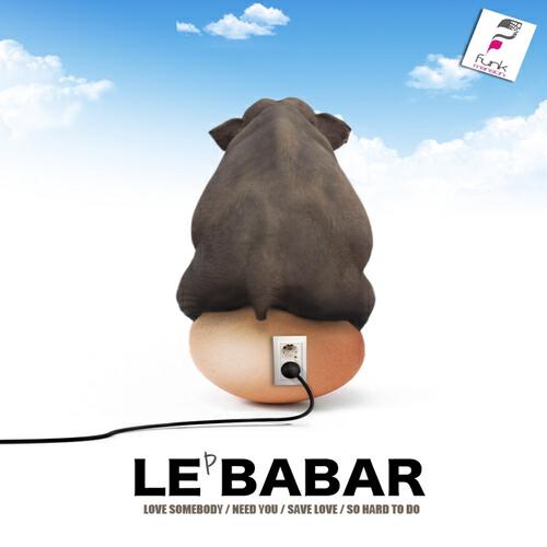 Le Babar - Need You