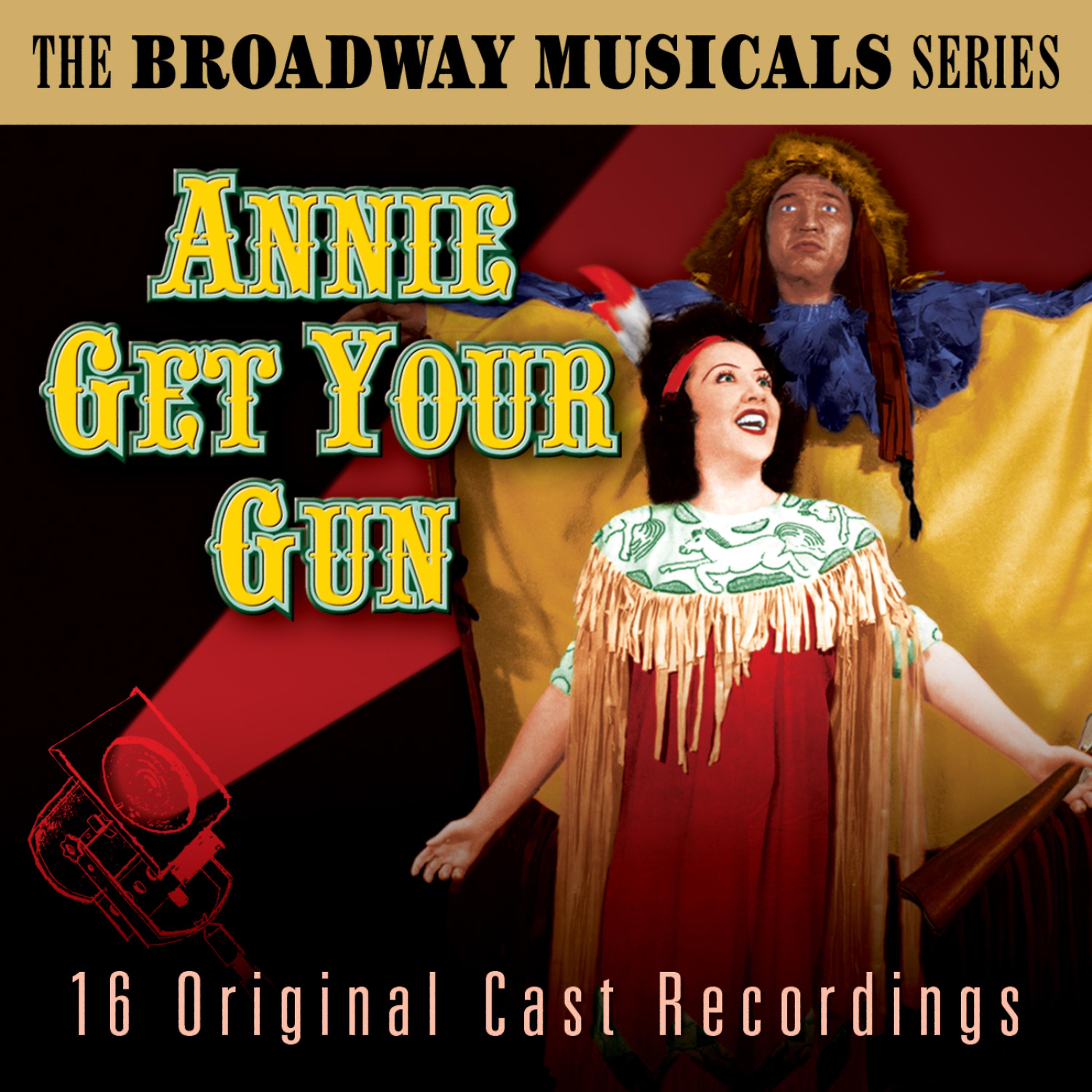 Постер альбома The Best of Broadway Musicals: Annie Get Your Gun (Original Cast Recordings)