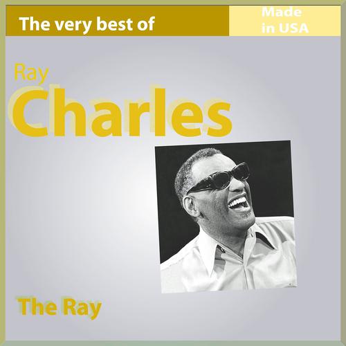 Постер альбома The Very Best of Ray Charles: The Ray (Made in USA)