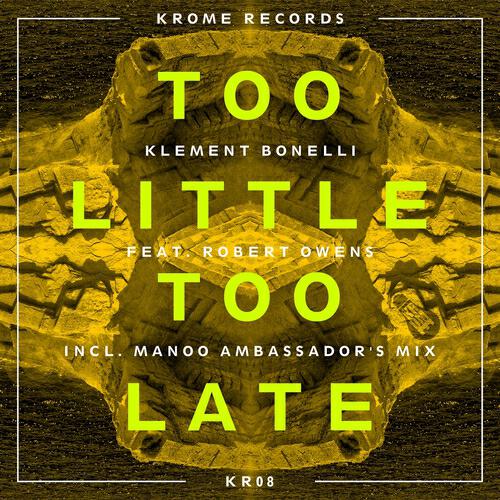 Klement Bonelli - Too Little Too Late (Original Mix)