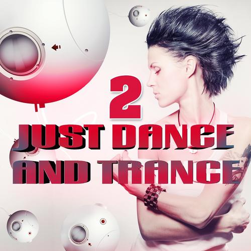 Постер альбома Just Dance and Trance, Vol.2 VIP Edition