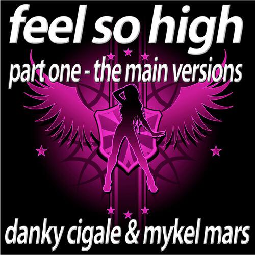 Danky Cigale - Feel So High (Mykel Mars Radio Remix)