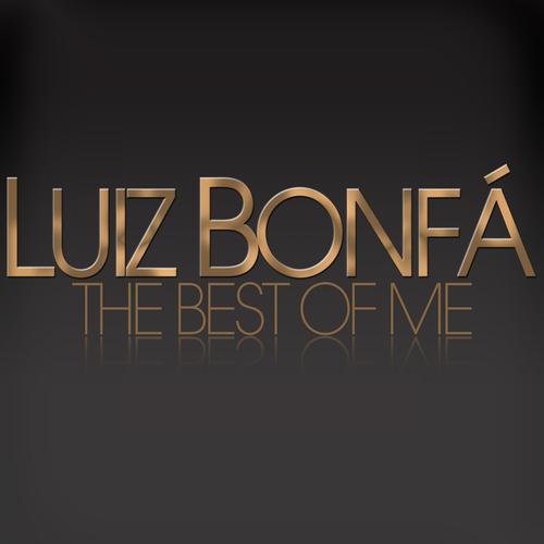 Постер альбома Luiz Bonfa - the Best of Me