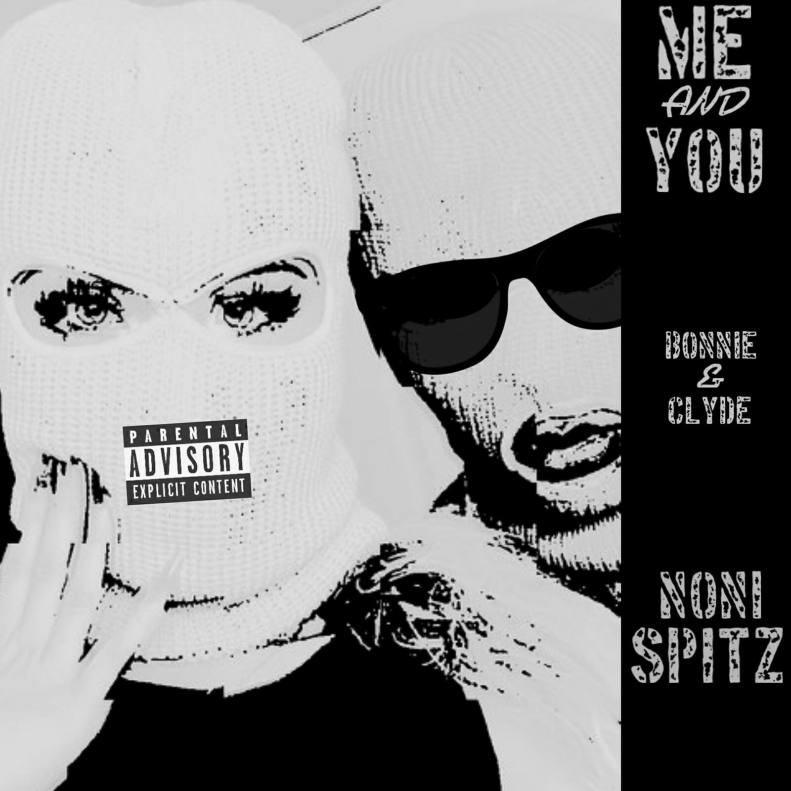 Noni Spitz - Me And You (Bonnie & Clyde)