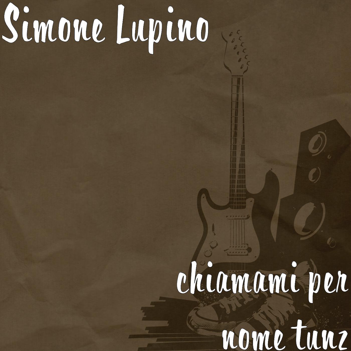 Simone Lupino - chiamami per nome tunz