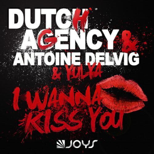 Dutch Agency - I Wanna Kiss You (Anzo & Artur Remix)