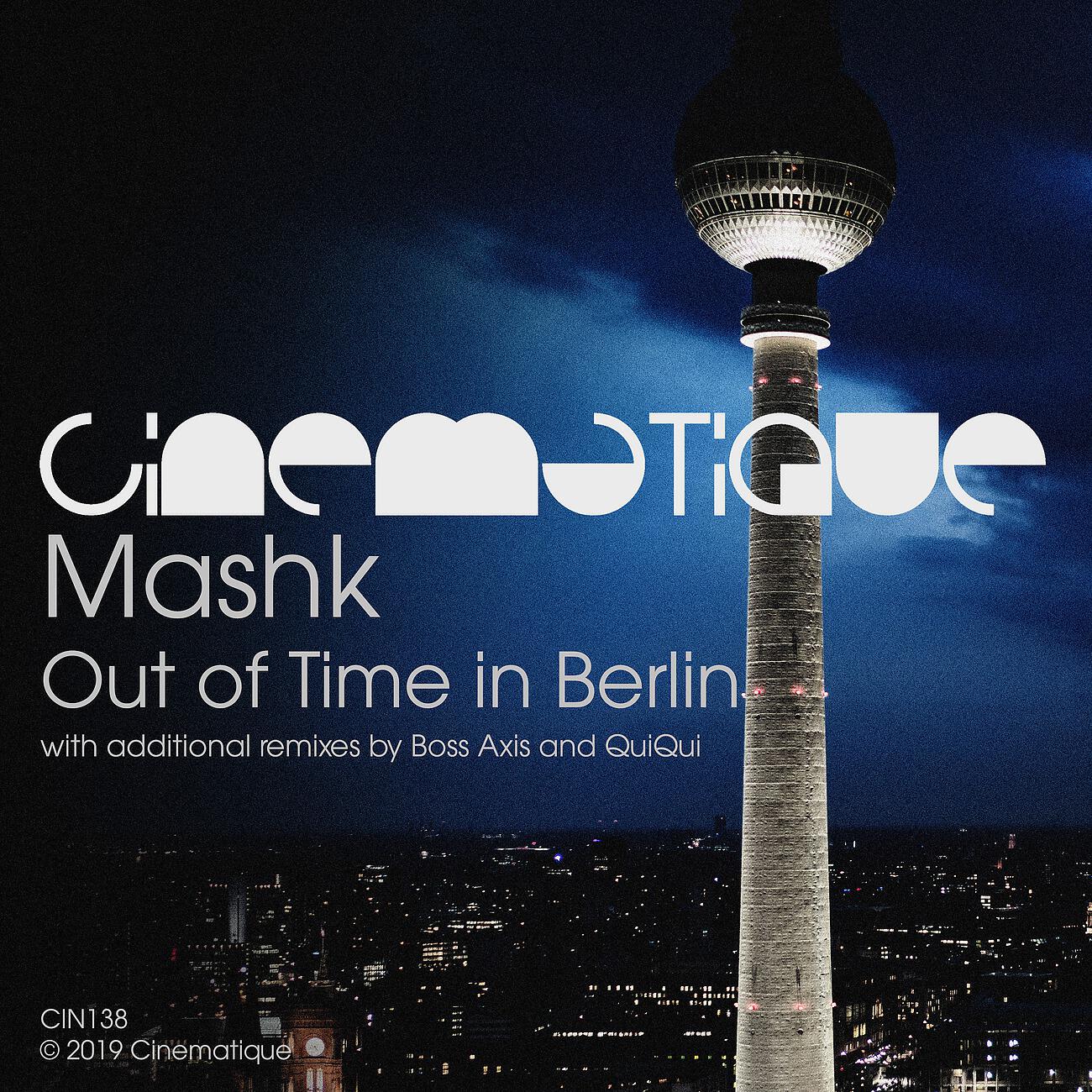 Mashk - Out Of Time In Berlin (Boss Axis Remix)