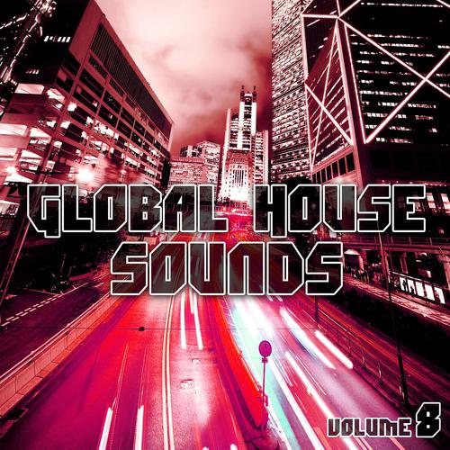 Постер альбома Global House Sounds, Vol. 8