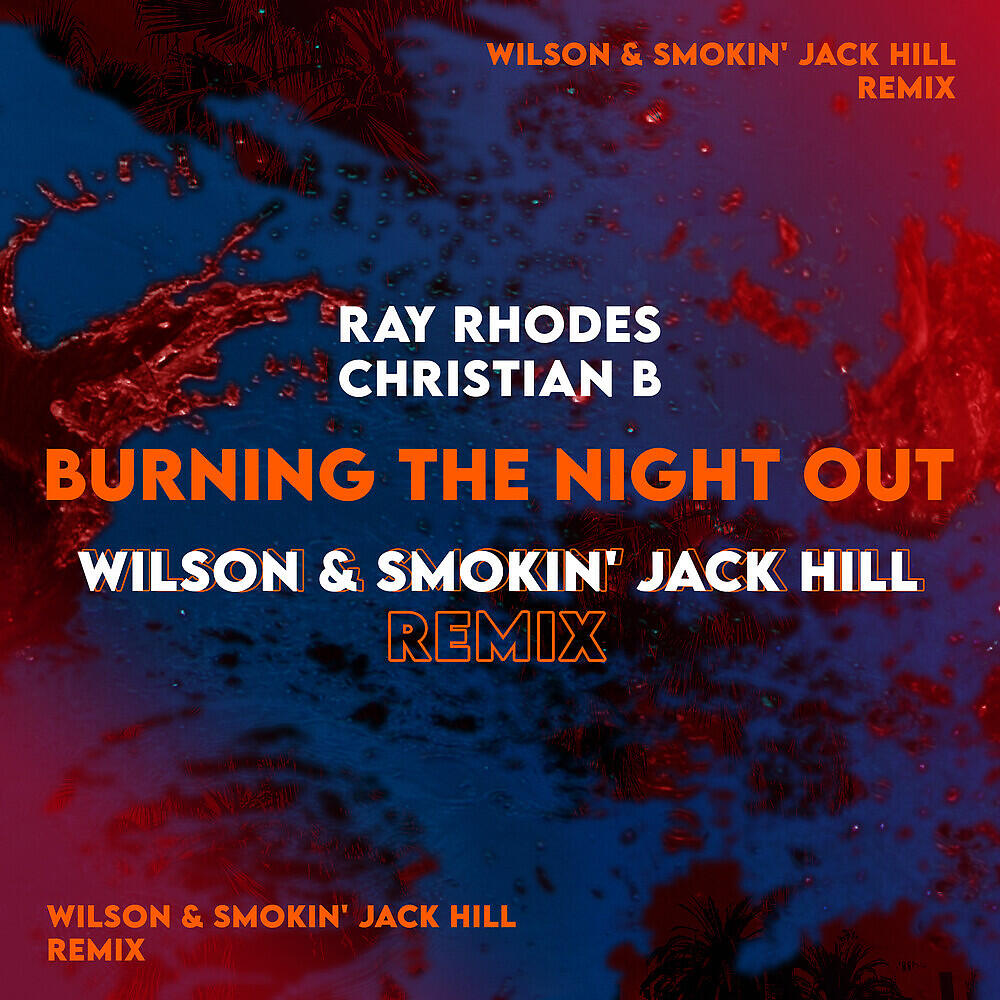 Ray Rhodes - Burning the Night Out (Wilson & Smokin' Jack Hill Remix)