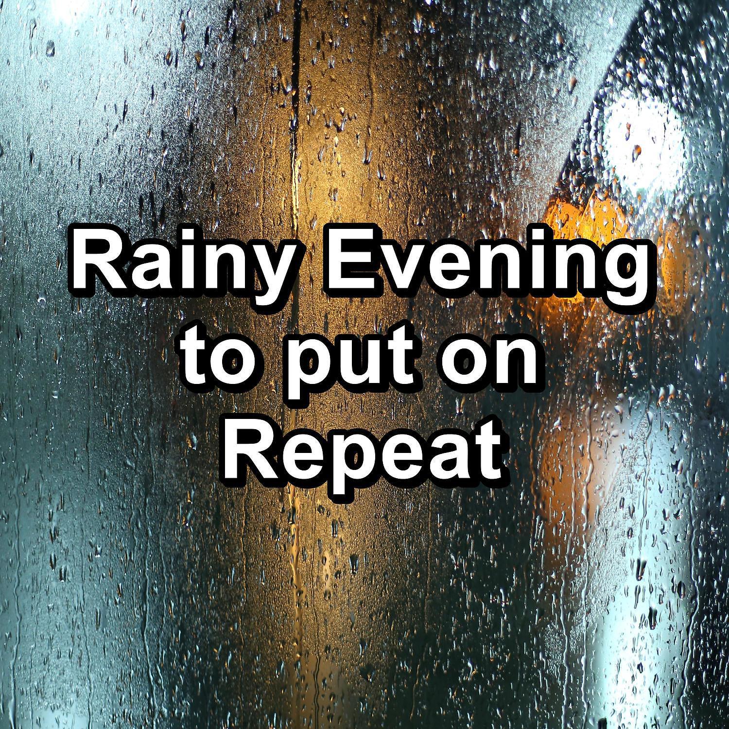 Постер альбома Rainy Evening to put on Repeat
