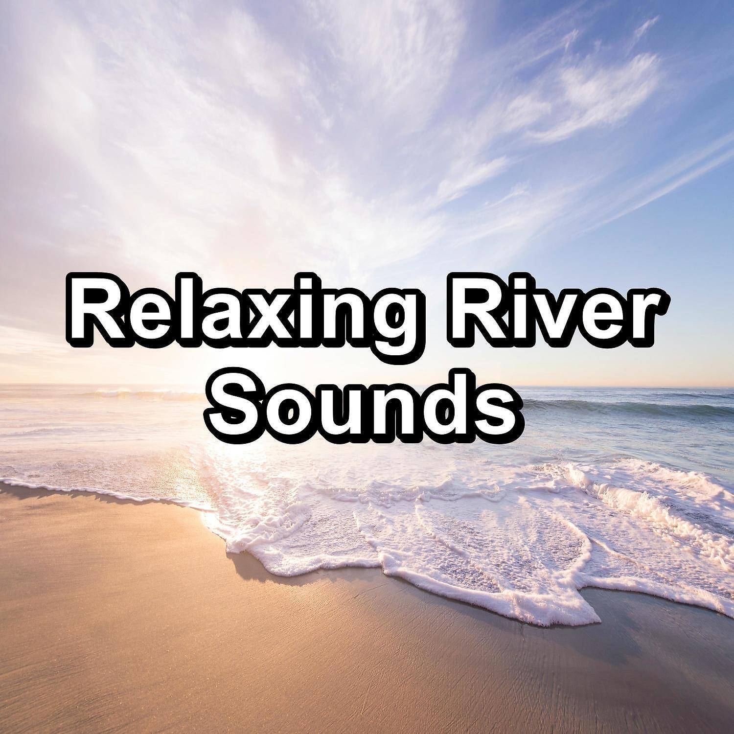 Ocean Sounds - River Sounds The Best Water Sounds Loopable for 8 Hours