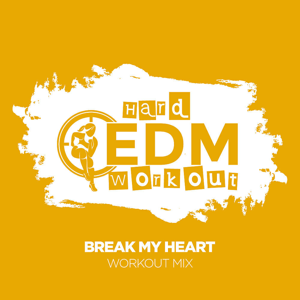 Hard EDM Workout - Break My Heart (Workout Mix 140 bpm)