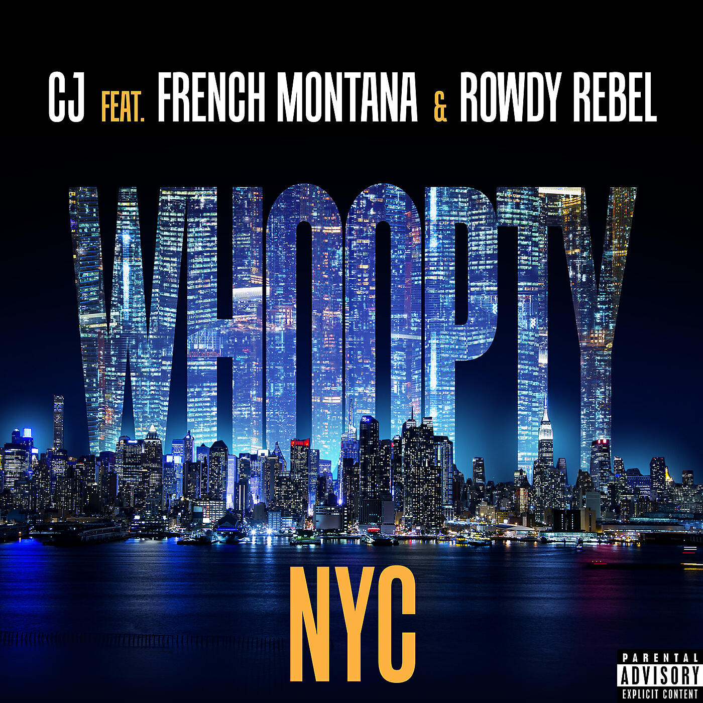 CJ - Whoopty NYC (feat. French Montana & Rowdy Rebel)