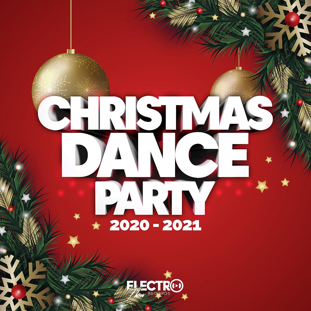 Постер альбома Christmas Dance Party 2020-2021 (Best of Dance, House & Electro)