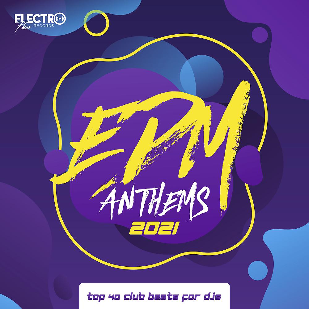 Постер альбома EDM Anthems 2021: Top 40 Club Beats For DJs