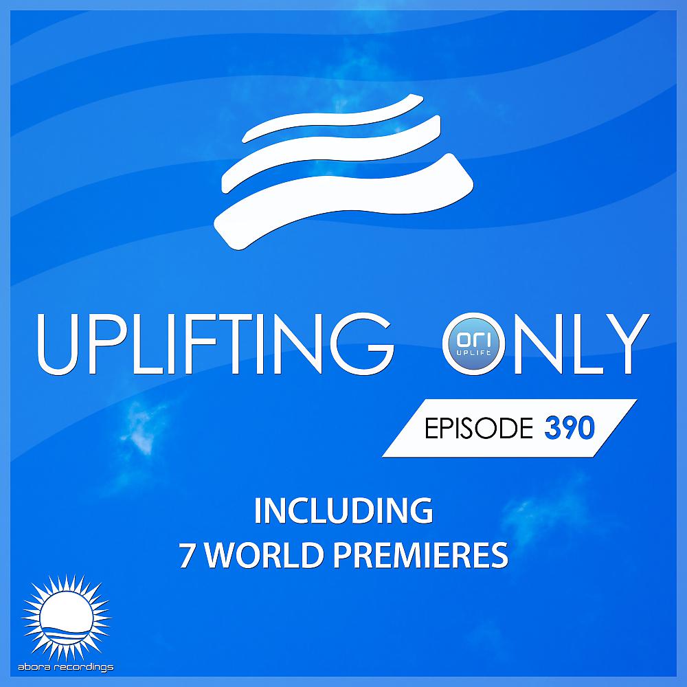 Постер альбома Uplifting Only Episode 390