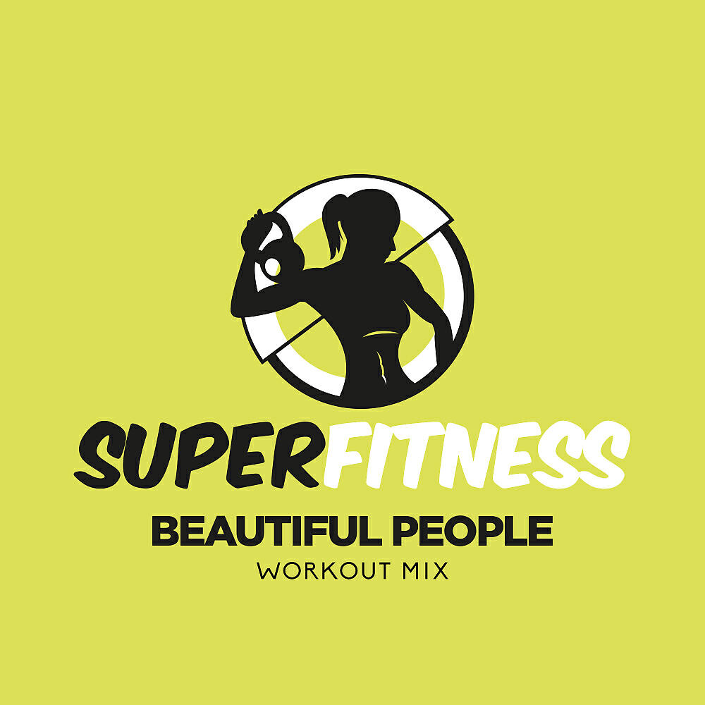 SuperFitness - Beautiful People (Workout Mix Edit 135 bpm)