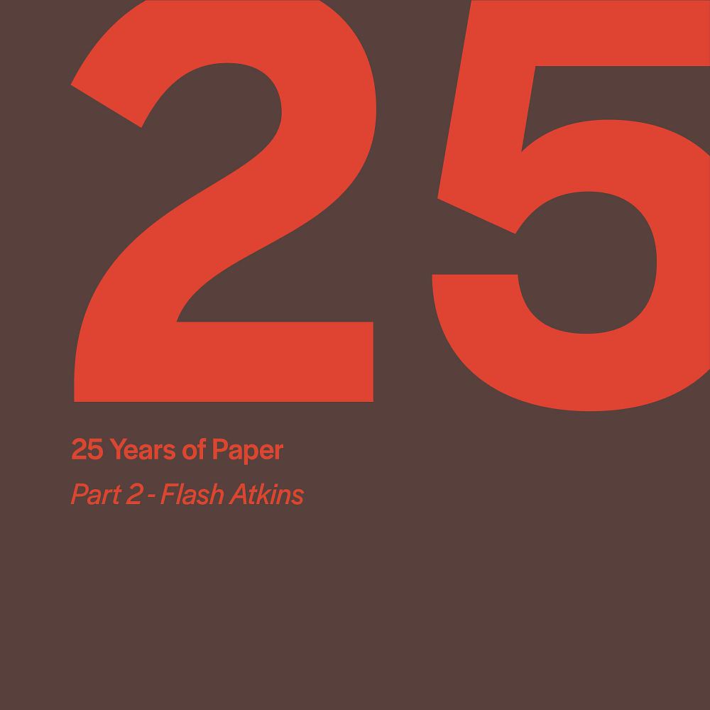 Постер альбома 25 Years of Paper, Pt. 2 by Flash Atkins