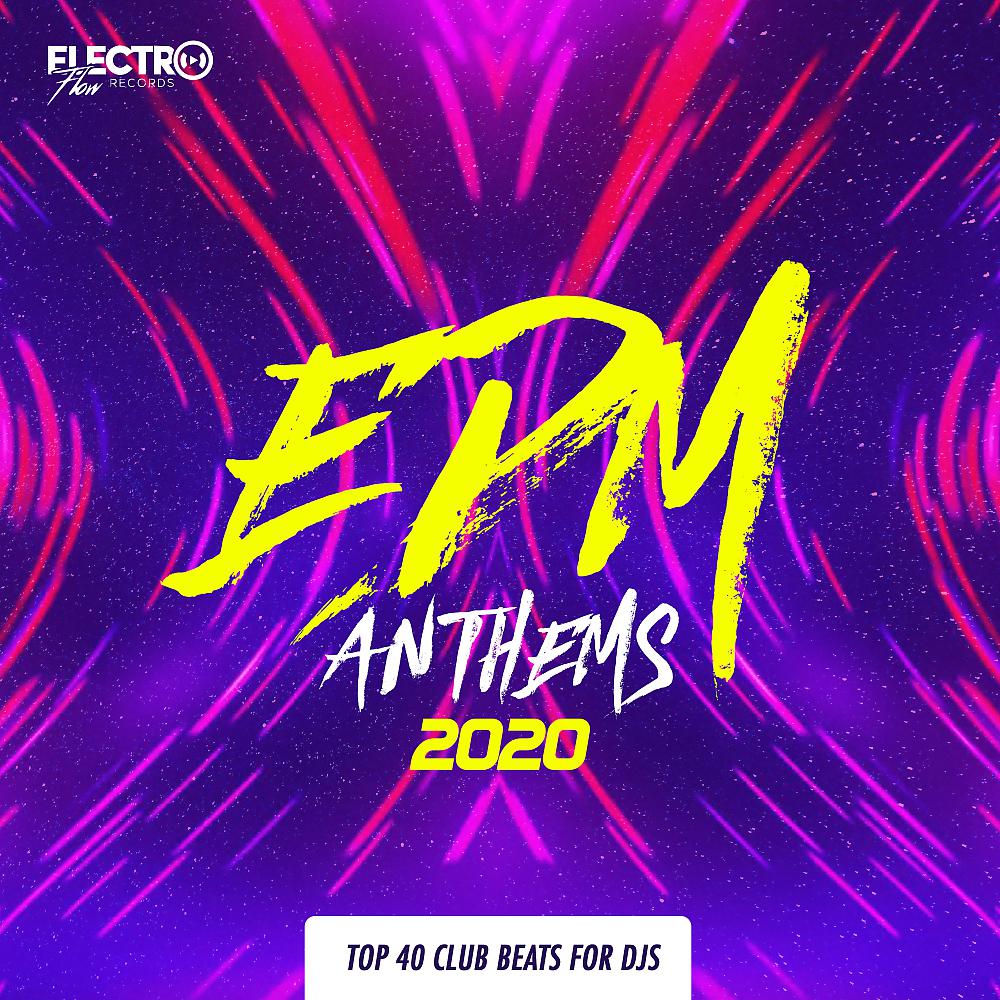 Постер альбома EDM Anthems 2020: Top 40 Club Beats For DJs