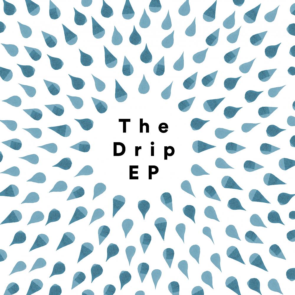 Постер альбома The Drip: EP