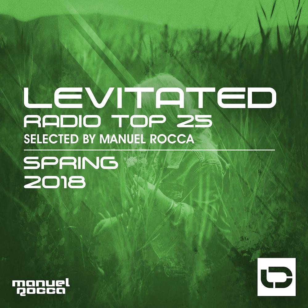 Постер альбома Levitated Radio Top 25: Spring 2018 (Selected by Manuel Rocca)