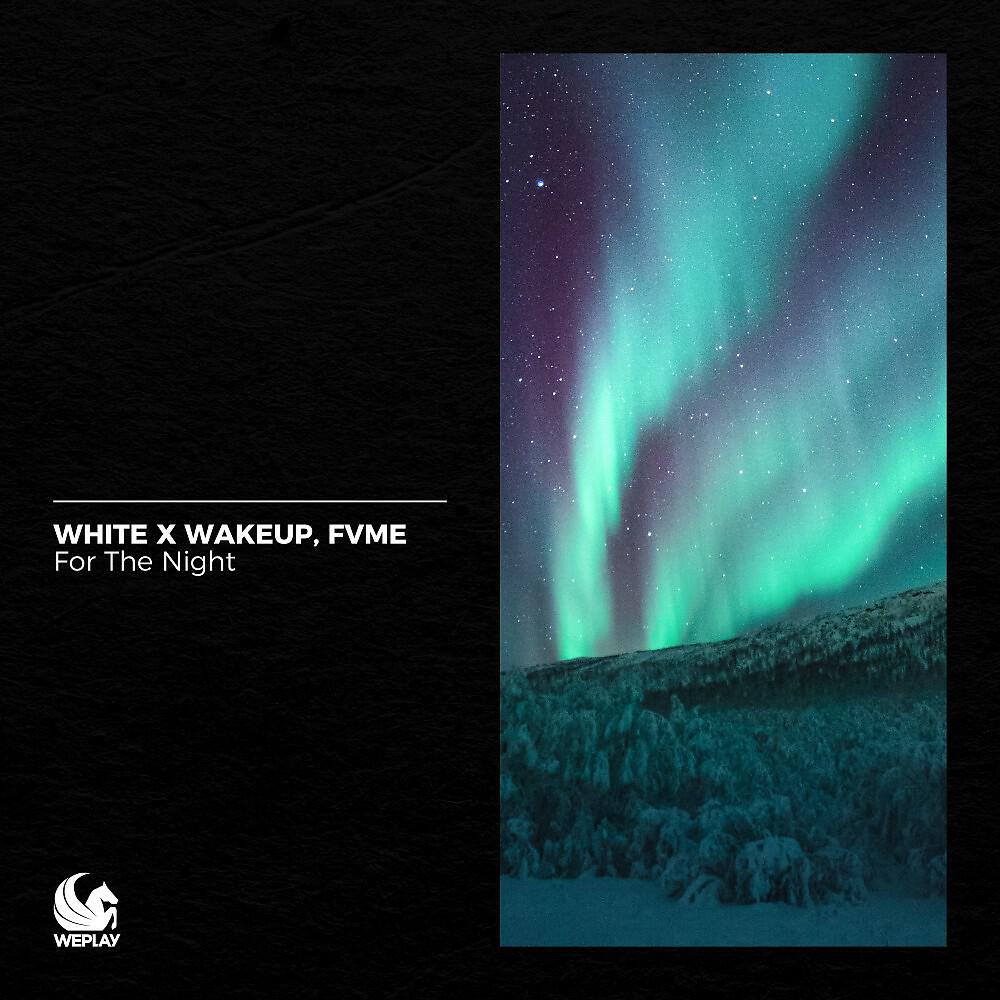 White x Wakeup - For the Night