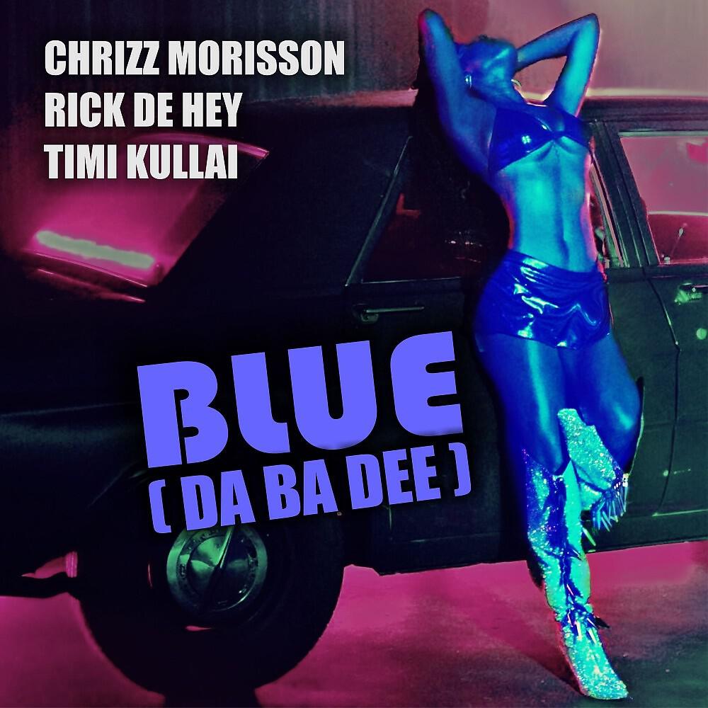 Chrizz Morisson - Blue (Da Ba Dee) [Radio Mix]