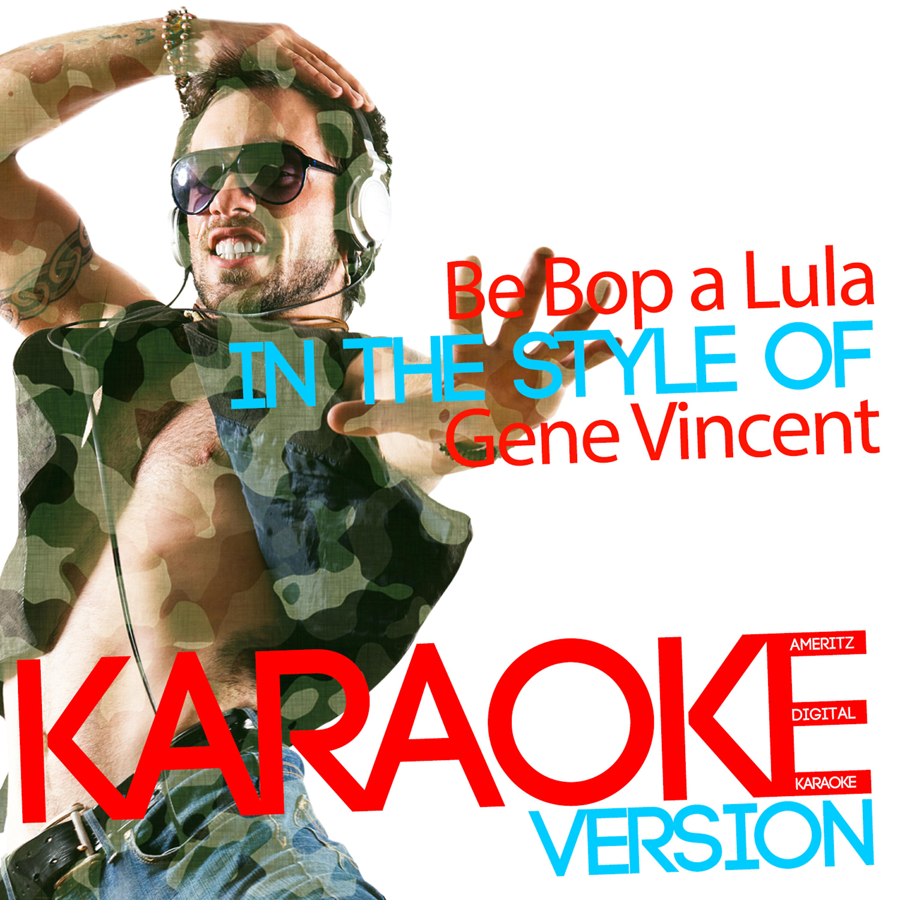 Ameritz Digital Karaoke - Be Bop a Lula (In the Style of Gene Vincent) [Karaoke Version]