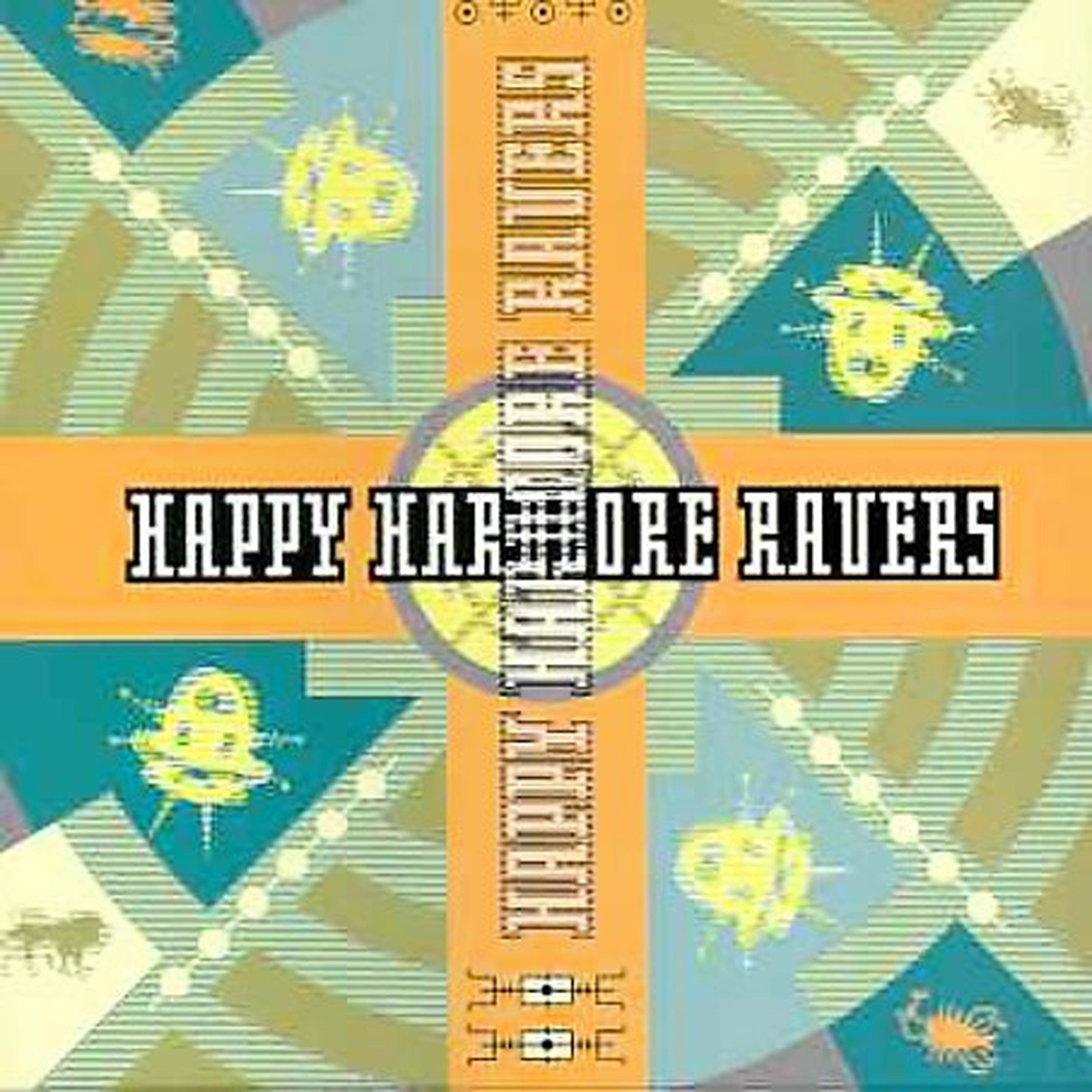 Постер альбома Happy Hardcore Ravers